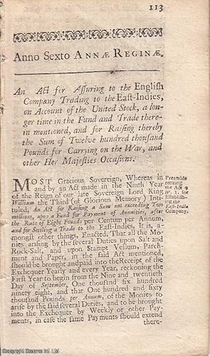 East India Company Act 1707 c. 17. An Act for assuring to the English Company Trading to the East...