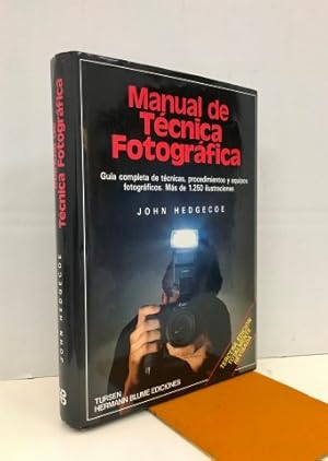 Manual de técnica fotográfica. Guía completa de técnicas, procedimientos y equipos fotográficos. ...