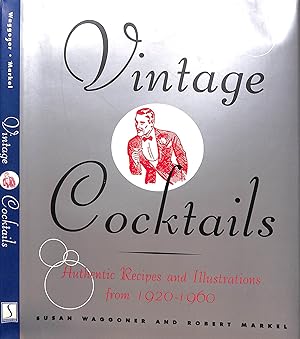 Vintage Cocktails: Authentic Recipes And Illustrations From 1920-1960