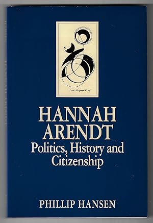 Immagine del venditore per Hannah Arendt Politics, History and Citizenship venduto da Walden Books