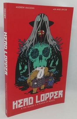Head Lopper Volume 1: The Island or a Plague of Beasts (Signed)