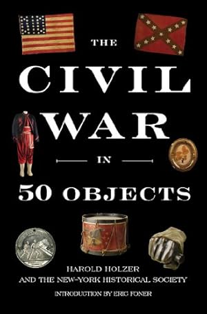 Seller image for The Civil War in 50 Objects for sale by Lake Country Books and More