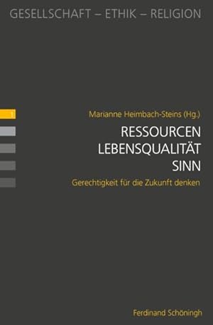 Bild des Verkufers fr Ressourcen - Lebensqualitt - Sinn. Gerechtigkeit fr die Zukunft denken (Gesellschaft - Ethik - Religion). zum Verkauf von Wissenschaftl. Antiquariat Th. Haker e.K