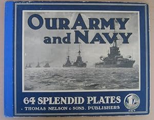 Our Navy and Army 64 Large Plates Illustrating the British Forces by Land and Sea with Explanator...