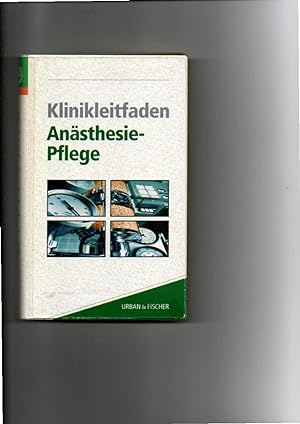 Frank Koch, U. Hartmann, Klinikleitfaden Anästhesie-Pflege / Anästhesiepflege