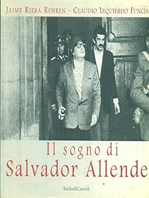 Il sogno di Salvador Allende