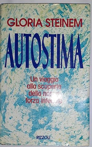 Autostima. Un viaggio alla scoperta della nostra forza interiore