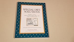 Seller image for Special Diet Solutions: Healthy Cooking Without Wheat, Gluten, Dairy, Eggs, Yeast, or Refined Sugar for sale by SkylarkerBooks