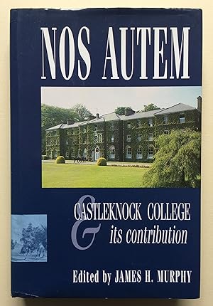 Nos Autem: Castleknock College and its contribution