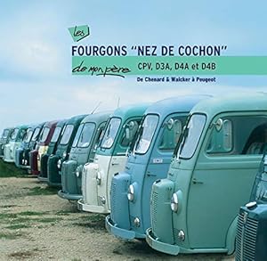 Bild des Verkufers fr Les fourgons "nez de cochon" de mon pre : CPV, D3A, D4A et D4B zum Verkauf von Martin Bott Bookdealers Ltd