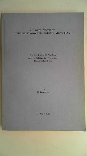 Bild des Verkufers fr Baumarten der Tropen - Verbreitung, kologie, Waldbau, Verwendung, Aus dem Institu fr Waldbau Abt. II Walbau der Tropen und Naturwaldforschung, zum Verkauf von Antiquariat Maiwald