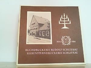 Bild des Verkufers fr 50 Jahre Buchdruckerei Rudolf Schliekau 1934 - 1984 - Siebensterndruckerei Schliekau. zum Verkauf von Antiquariat Ehbrecht - Preis inkl. MwSt.