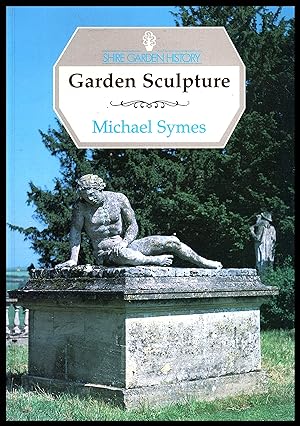 Seller image for Shirte Publicatuin - Garden Sculpture by Michael Symes 1996 ? No.8 in Shire Garden History Series for sale by Artifacts eBookstore