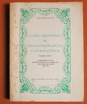 Imagen del vendedor de La Zona Arqueologica De Tecaxic-Calixtahuaca Y Los Matlatzincas Primera Parte a la venta por GuthrieBooks