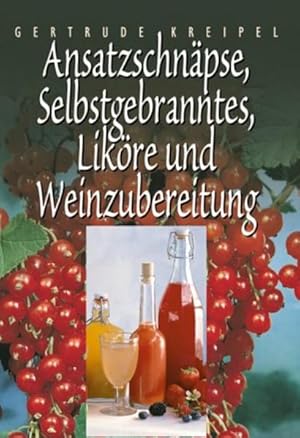 Ansatzschnäpse, Liköre und Selbstgebranntes