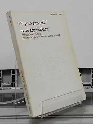 Bild des Verkufers fr La mirada mutilada. Esquizofrenia cultural: pases tradicionales frente a la modernidad zum Verkauf von Librera Dilogo