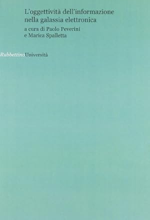 L\'oggettività dell\'informazione nella galassia elettronica. Atti del convegno (Roma, 6 febbraio...