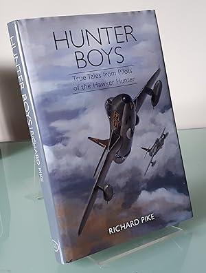 Hunter Boys: True Tales from Pilots of the Hawker Hunter