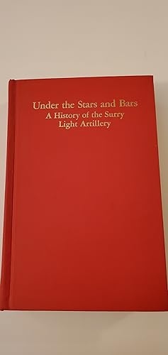 Image du vendeur pour Under the Stars and Bars a History of the Surry Light Artillery mis en vente par Joes Books