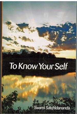 Seller image for TO KNOW YOUR SELF The Essential Teachings of Swami Satchidananda, Second Edition for sale by The Avocado Pit