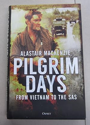 Bild des Verkufers fr Pilgrim Days; From Vietnam to the SAS zum Verkauf von Midway Book Store (ABAA)