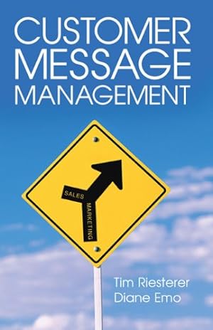 Seller image for Customer Message Management: Increasing Marketings Impact on Selling for sale by Reliant Bookstore