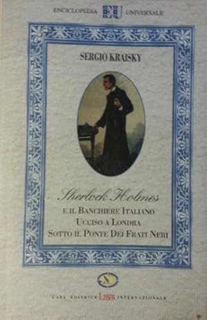 Sherlock Holmes e il banchiere italiano ucciso a Londra sotto il ponte dei Frati neri