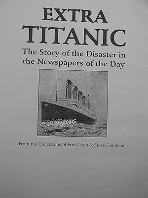 Immagine del venditore per Extra Titanic: The Story of the Disaster in the Newspapers of the Day. venduto da N. G. Lawrie Books