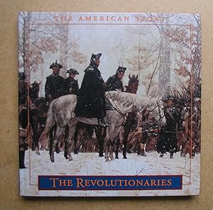 Imagen del vendedor de The American Story: The Revolutionaries. a la venta por N. G. Lawrie Books