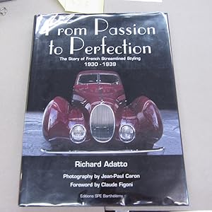 Seller image for From Passion to Perfection; The Story of French Streamlined Styling 1930-1939 for sale by Midway Book Store (ABAA)