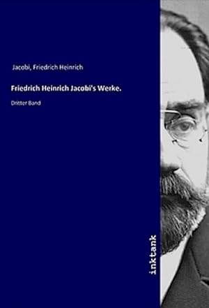 Bild des Verkufers fr Friedrich Heinrich Jacobi's Werke. : Dritter Band zum Verkauf von AHA-BUCH GmbH