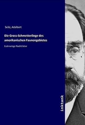 Bild des Verkufers fr Die Gross-Schmetterlinge des amerikanischen Faunengebietes : Eulenartige Nachtfalter zum Verkauf von AHA-BUCH GmbH