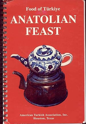 Seller image for ANATOLIAN FEAST: Food of Trkiye for sale by Bookmarc's
