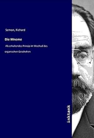 Seller image for Die Mneme : Als erhaltendes Prinzip im Wechsel des organischen Geschehen for sale by AHA-BUCH GmbH