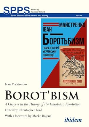 Imagen del vendedor de Borotbism: A Chapter in the History of the Ukrainian Revolution a la venta por AHA-BUCH GmbH