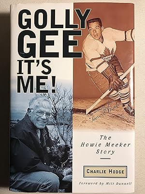 Golly Gee - It's Me!: The Howie Meeker Story