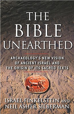 Seller image for The Bible Unearthed: Archaeology's New Vision of Ancient Israel and the Origin of Its Sacred Texts (Paperback or Softback) for sale by BargainBookStores