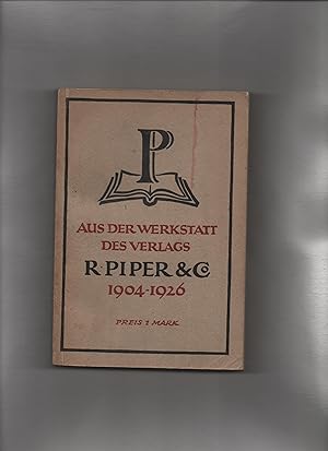 Aus der Werkstatt des Verlages R. Piper & Co. in München 1904-1926.