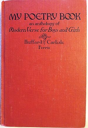 Bild des Verkufers fr My Poetry Book: an Anthology of Modern Verse for Boys and Girls zum Verkauf von Book Catch & Release