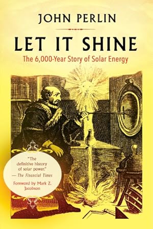 Seller image for Let It Shine : The 6,000-Year Story of Solar Energy for sale by GreatBookPrices