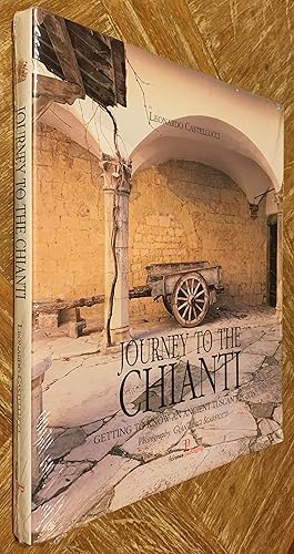 Journey to the Chianti; Getting to Know an Ancient Tuscan Region