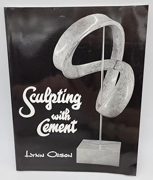 Imagen del vendedor de Sculpting With Cement: Direct Modeling in a Permanent Medium a la venta por Dungeness Books, ABAA