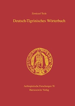 Seller image for Deutsch-tigrinisches Worterbuch : Bearbeitet Von Freweyni Habtemariam, Mussie Tesfagiyorgis,tedros Hagos Und Tesfay Tewolde Yohannes -Language: german for sale by GreatBookPrices