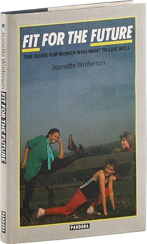 Fit for the Future. The guide for women who want to live well