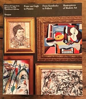 From van Gogh to Picasso. From Kandinsky to Pollock. Masterpieces of Modern Art