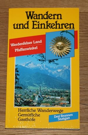 Wandern und Einkehren: Werdenfelser Land - Pfaffenwinkel: nach den Wanderungen von Vagabundus.