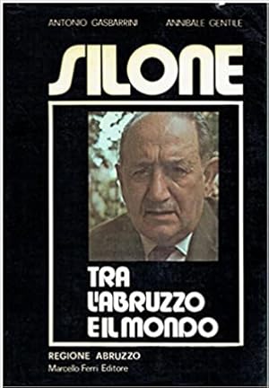 Bild des Verkufers fr Silone. Tra L'abruzzo e il mondo. Il volume  stato presentato al capo dello stato Sandro Pertini e si avvale della collaborazione di Romeo Petrella. I disegni di Federico Gismondi sono stati realizzati appositamente per questo volume. zum Verkauf von FIRENZELIBRI SRL