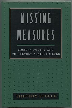 Bild des Verkufers fr Missing Measures: Modern Poetry and the Revolt Against Meter zum Verkauf von Between the Covers-Rare Books, Inc. ABAA