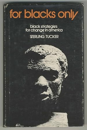 Seller image for For Blacks Only: Black Strategies for Change in America for sale by Between the Covers-Rare Books, Inc. ABAA