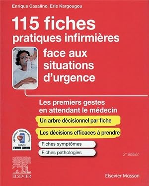 115 fiches pratiques infirmières face aux situations d'urgence : les premiers gestes en attendant...